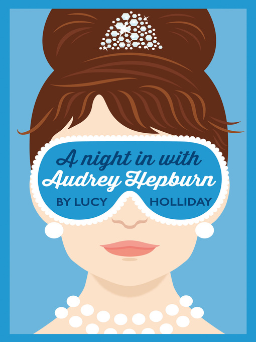 Title details for A Night In With Audrey Hepburn by Lucy Holliday - Available